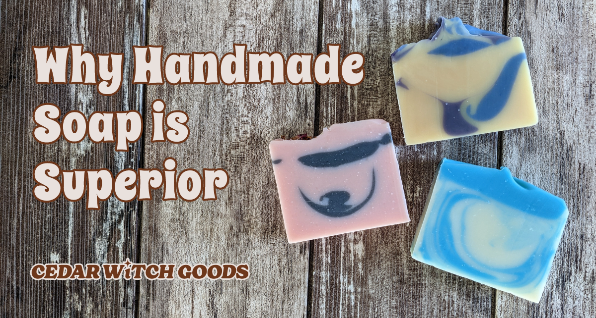 Why Handmade Soap is Superior to Drugstore Bars