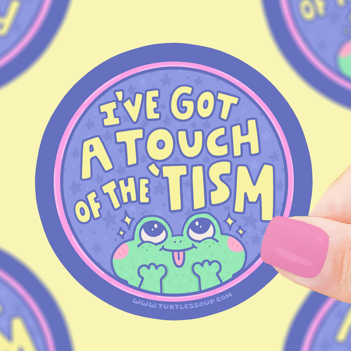 I've Got a Touch of the ‘Tism Frog | Autism Awareness Vinyl Sticker