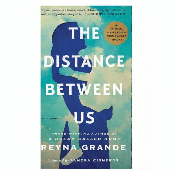 Distance Between Us by Reyna Grande