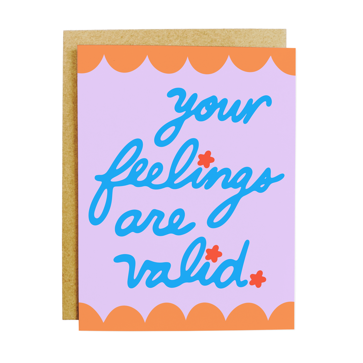 Your Feelings Are Valid Greeting Card