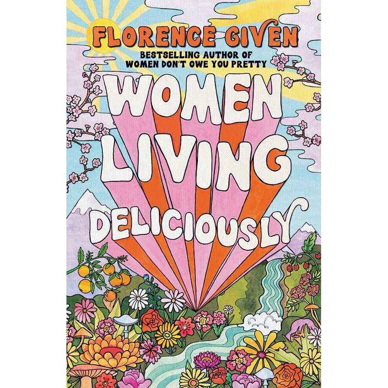 Women Living Deliciously by Florence Given