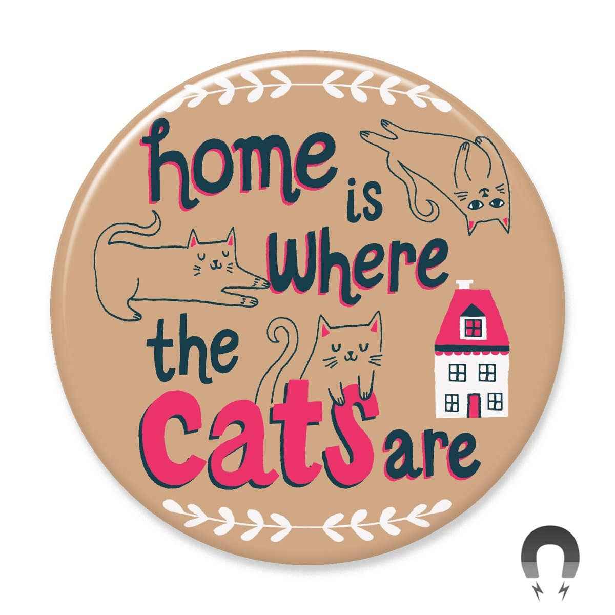 Home is Where the Cats Are Big Magnet