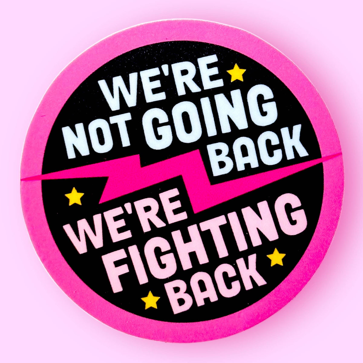 We&#39;re Not Going Back, We&#39;re Fighting Back - Kamala Sticker