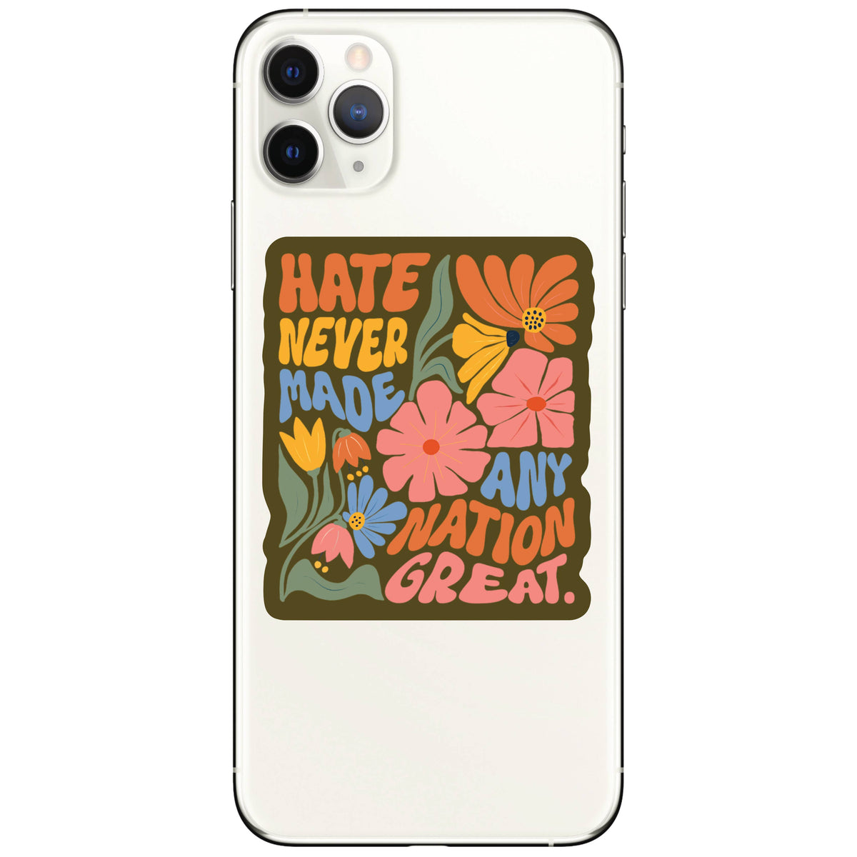 Hate Never Made Any Nation Great Vinyl Sticker