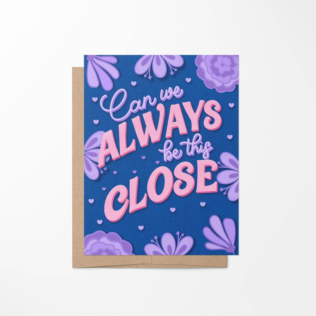Can We Always Be This Close greeting card