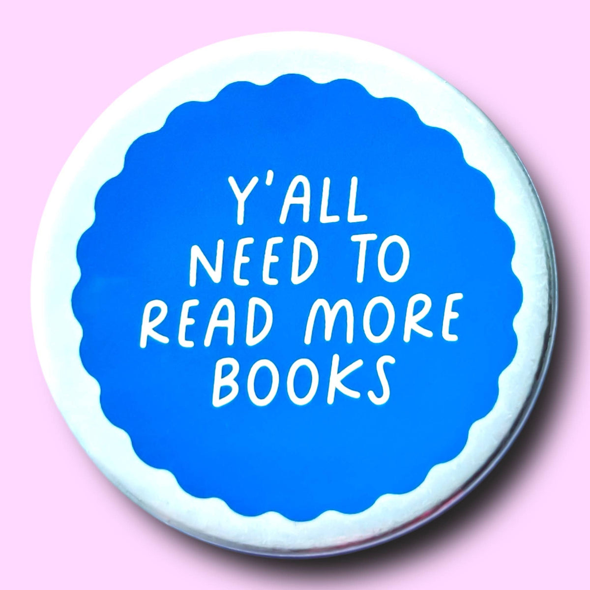 Y'all Need To Read More Books Magnet 2.25"