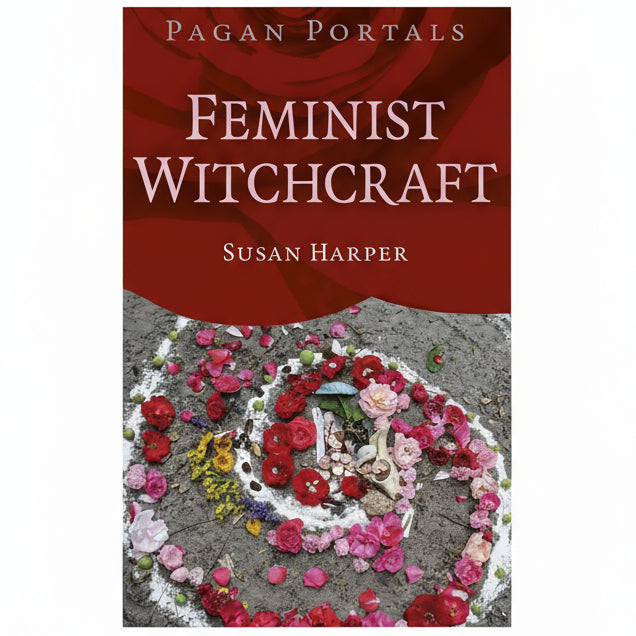 Pagan Portals: Feminist Witchcraft by Susan Harper