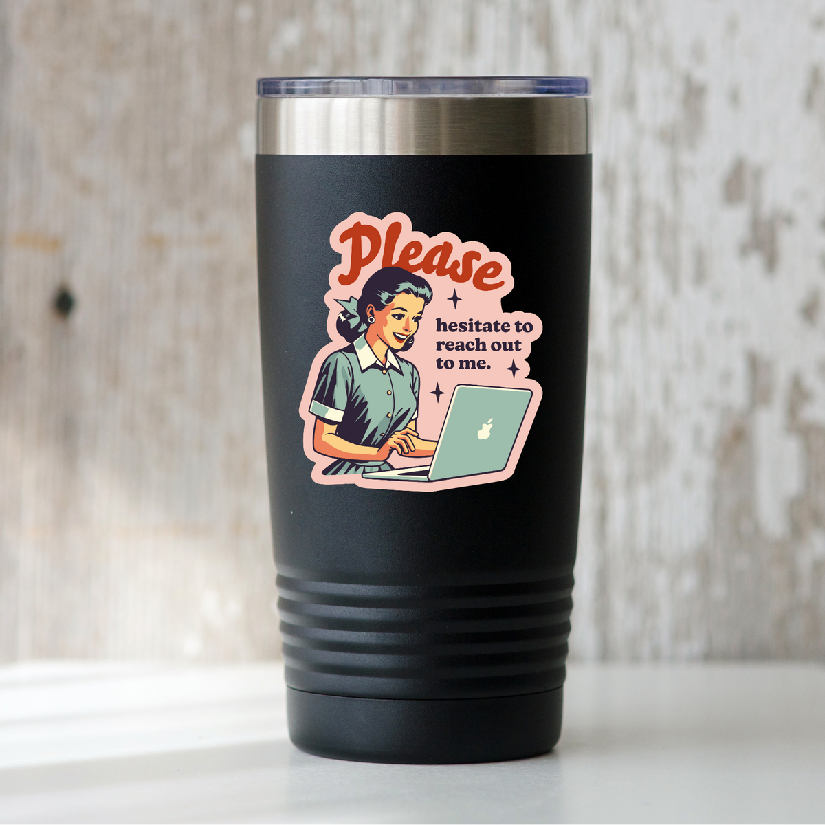 Please Hesitate to Reach Out To Me Vinyl Sticker