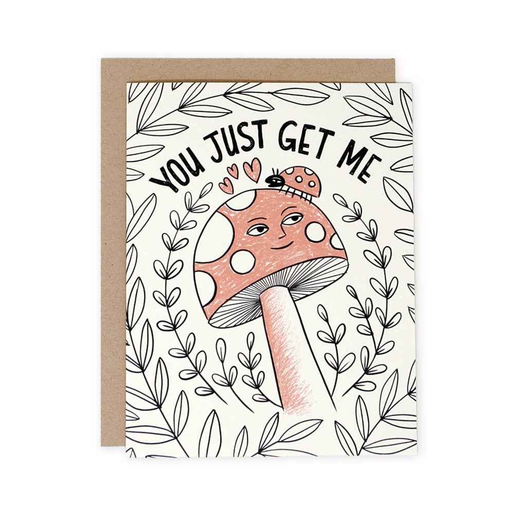 You Just Get Me Greeting Card