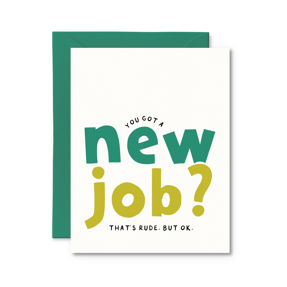 New Job? That's Rude But Ok Card