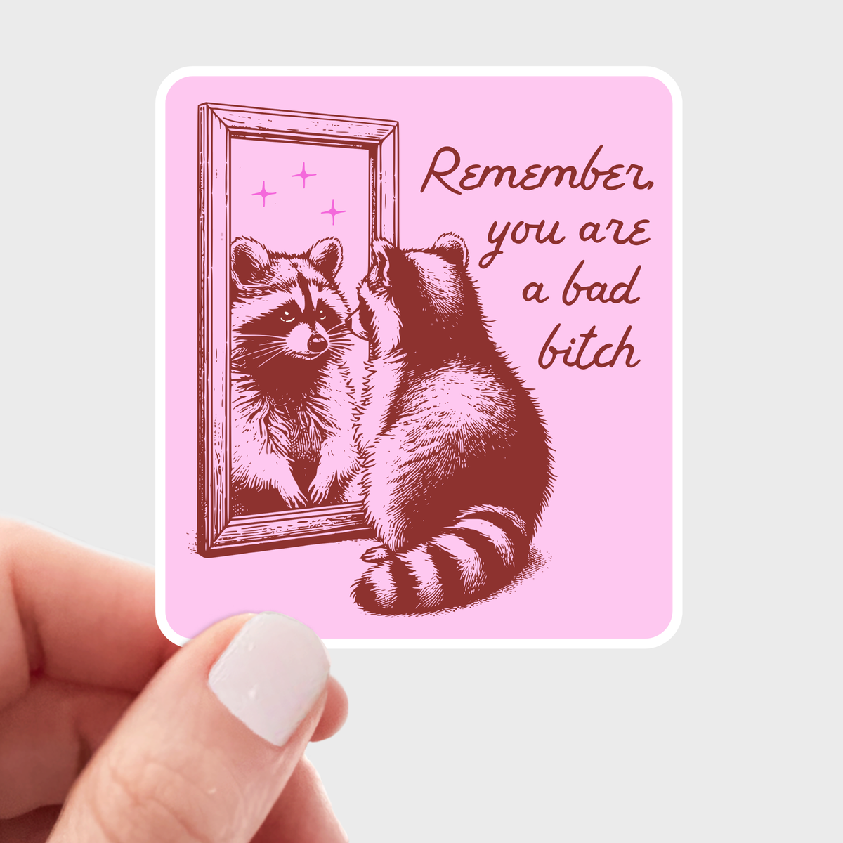Remember You are a Bad Bitch Vinyl Sticker