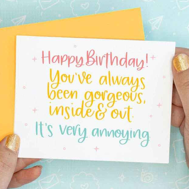 Gorgeous Annoying Birthday Funny Recycled Greeting Card