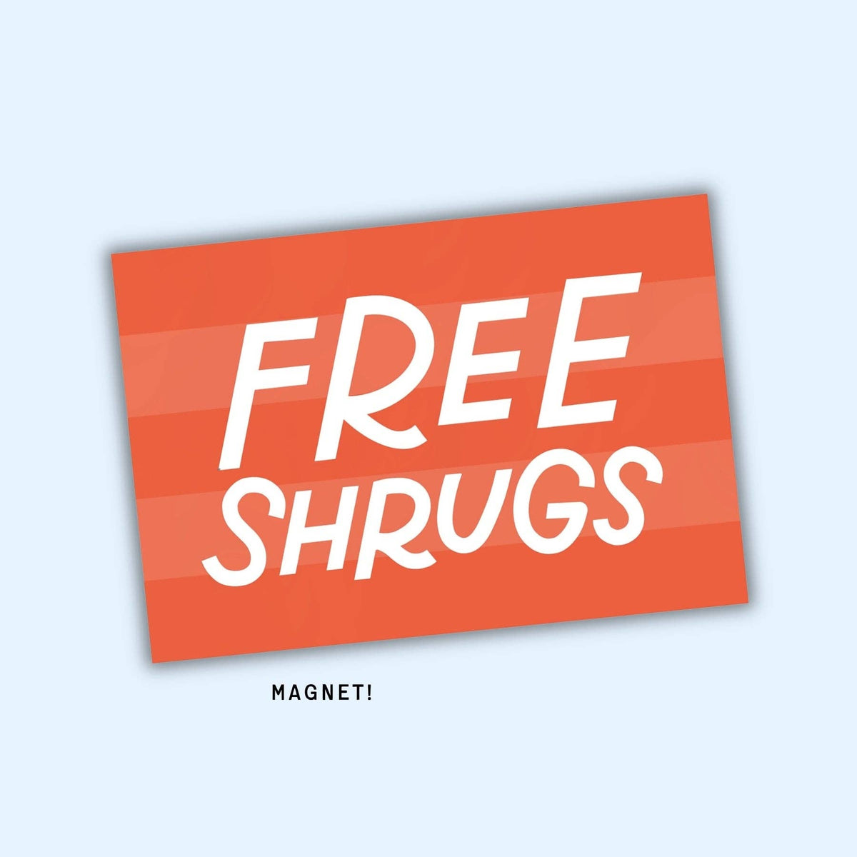 Free Shrugs Magnet | Funny Fridge Magnets