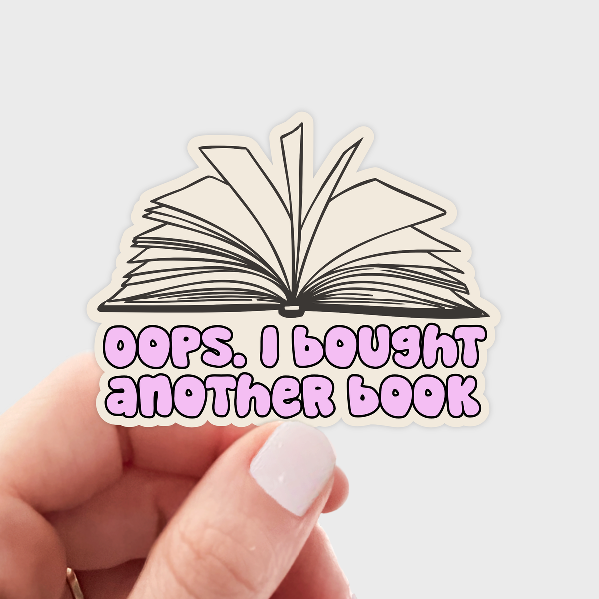 Oops I Bought Another Book | Bookish Sticker