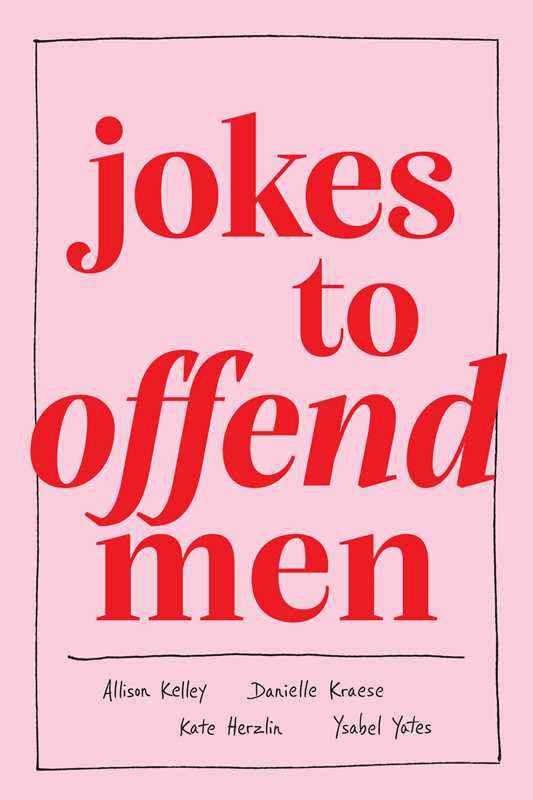 Jokes to Offend Men by Allison  Kelley
