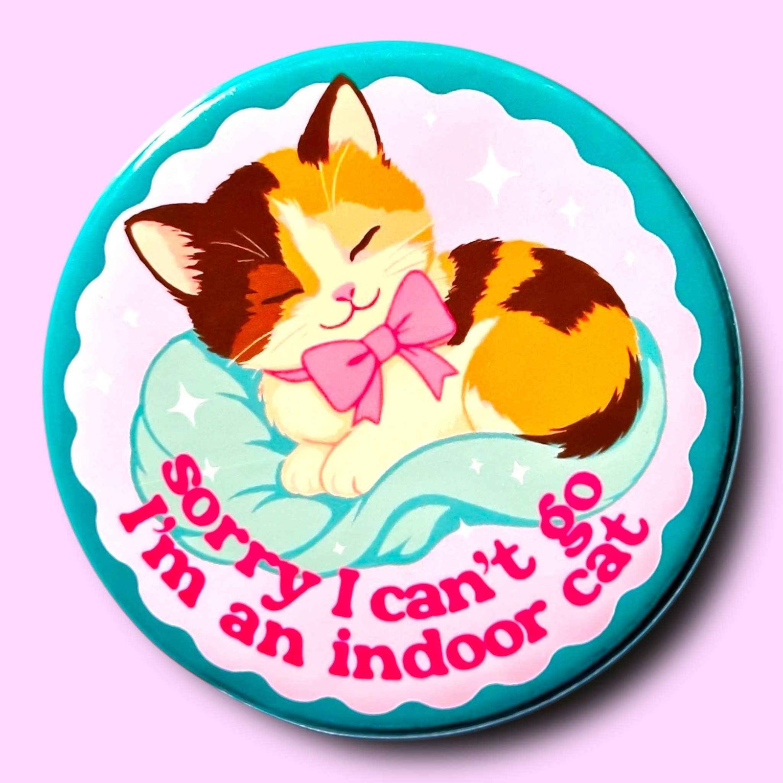 Sorry I Can't Go, I'm an Indoor Cat Button or Magnet