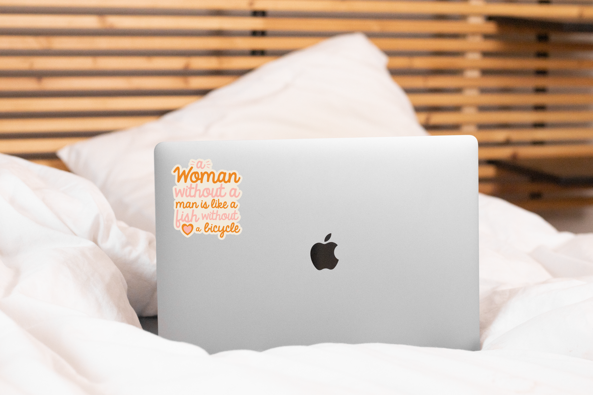 A Woman Without a Man is Like a Fish Without a Bicycle Decal
