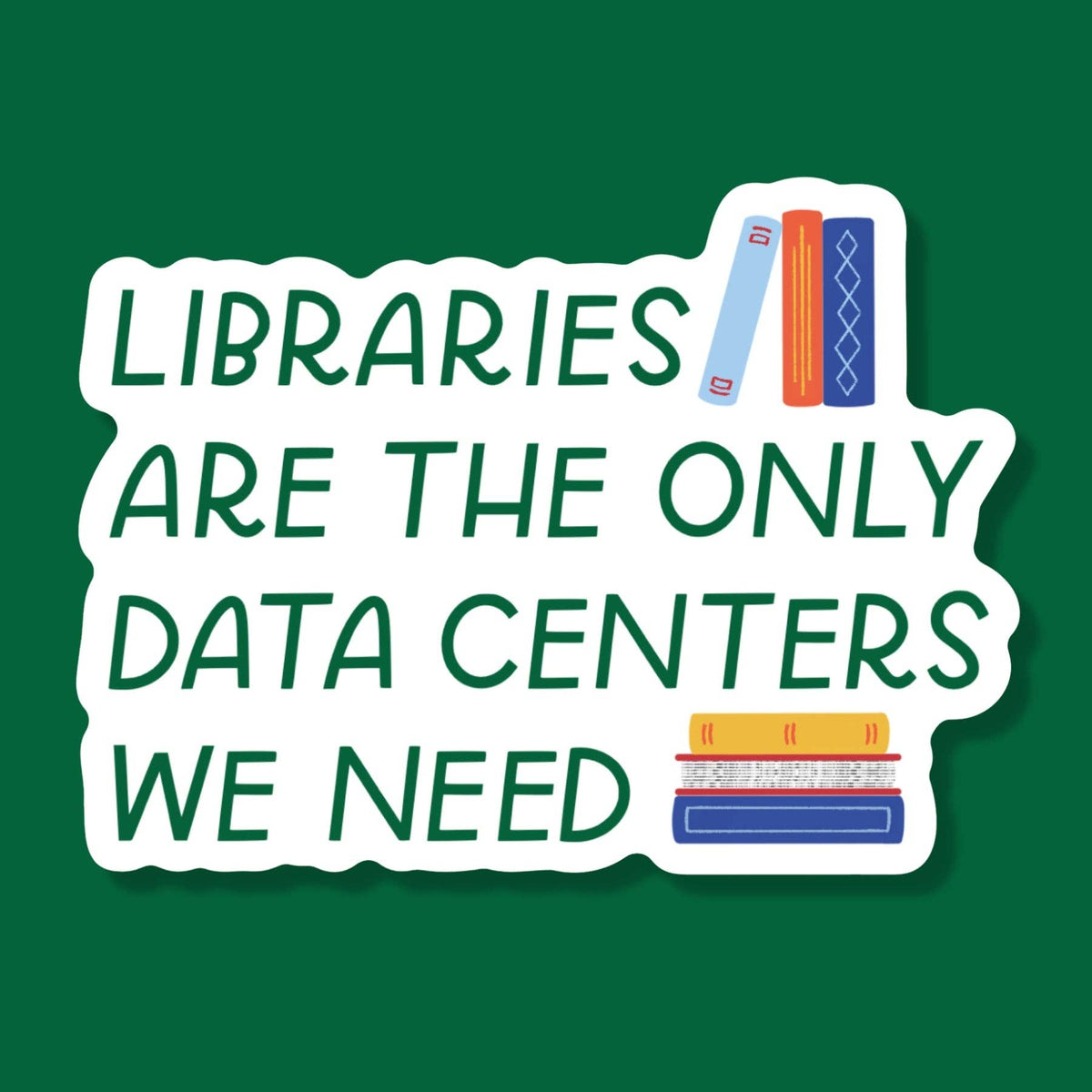 Libraries Are The Only Data Center We Need Sticker