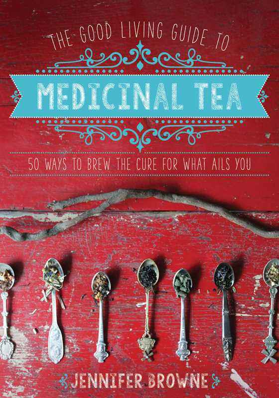 Good Living Guide to Medicinal Tea by Jennifer Browne