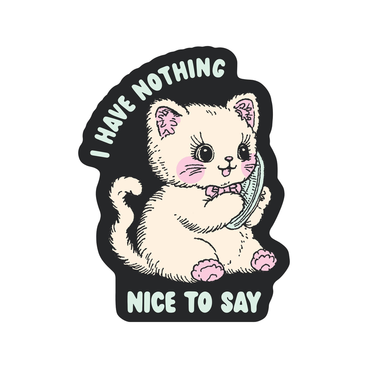 I Have Nothing Nice to Say Kitty Vinyl Sticker
