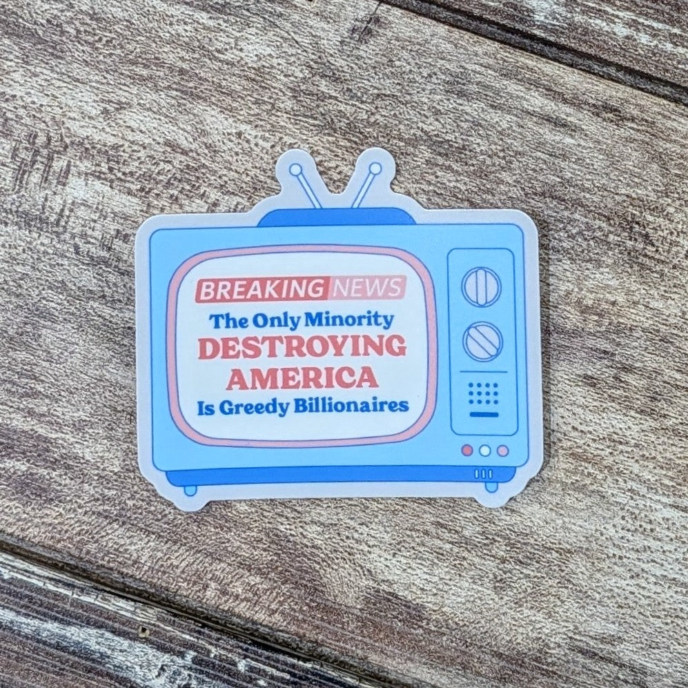 Greedy Billionaires Sticker | Weatherproof Vinyl